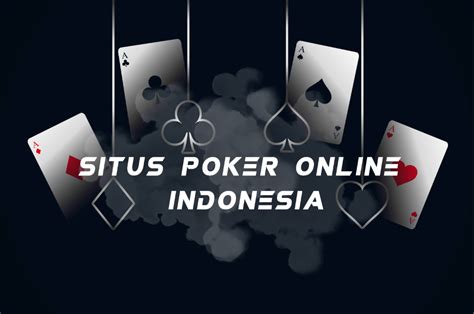 Poker Online Indonesia Terbaru 2024