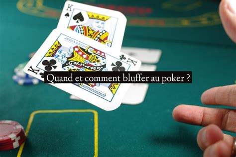 Poker Quand Bluffer
