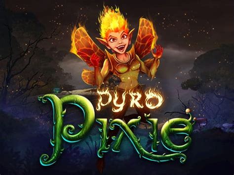 Pyro Pixie Betano