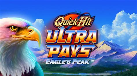 Quick Hit Ultra Pays Eagles Peak Pokerstars