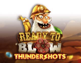 Ready To Blow Thundershots Novibet