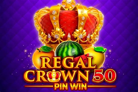 Regal Crown 50 Pin Win Slot Gratis