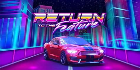 Return To The Feature Slot Gratis