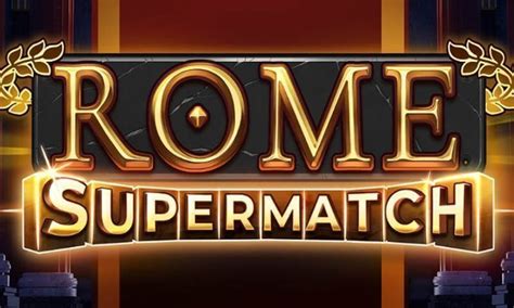 Rome Supermatch Betsul