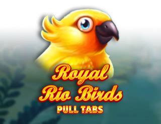 Royal Rio Birds Pull Tabs Betsson