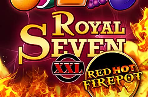 Royal Seven Xxl Red Hot Firepot Betway