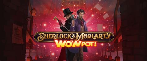 Sherlock And Moriarty Wowpot Betfair