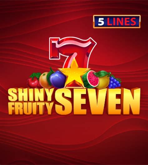 Shiny Fruity Seven 5 Lines Betano