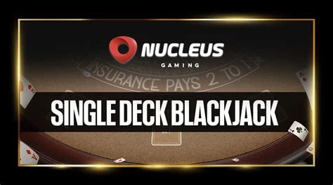 Single Deck Blackjack Nucleus Gaming Novibet