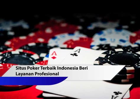 Situs Poker Terbaik Indonesia