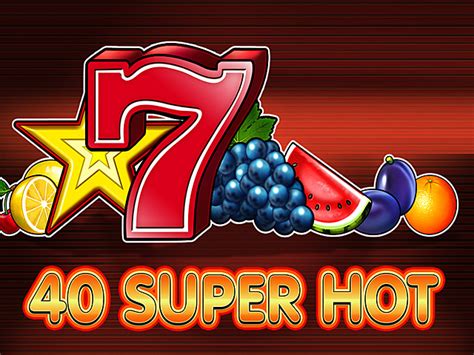 Slot 40 Super Hot