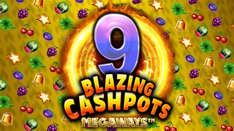 Slot 9 Blazing Cashpots Megaways