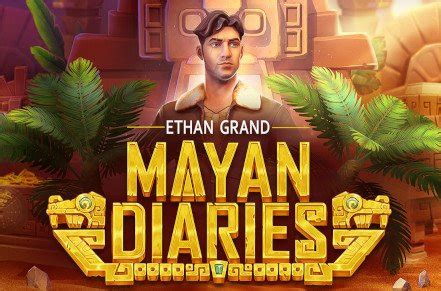Slot Ethan Grand Mayan Diaries