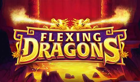 Slot Flexing Dragons