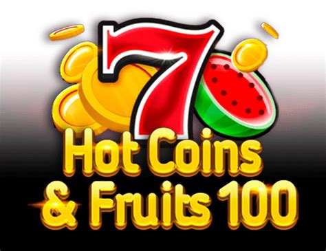 Slot Hot Coins Fruits 100