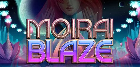 Slot Moirai Blaze