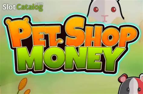 Slot Pet Shop Money