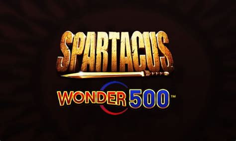 Spartacus Wonder 500 Bet365