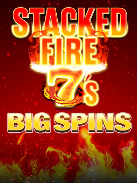 Stacked Fire 7 S Big Spins Betsul