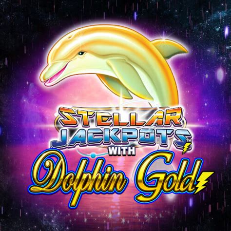 Stellar Jackpots With Dolphin Gold Betfair