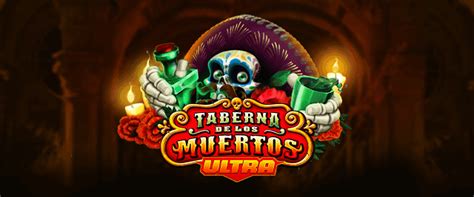 Taberna De Los Muertos Ultra Parimatch