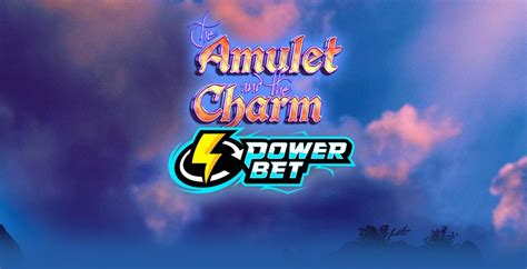 The Amulet And The Charm Power Bet Slot Gratis