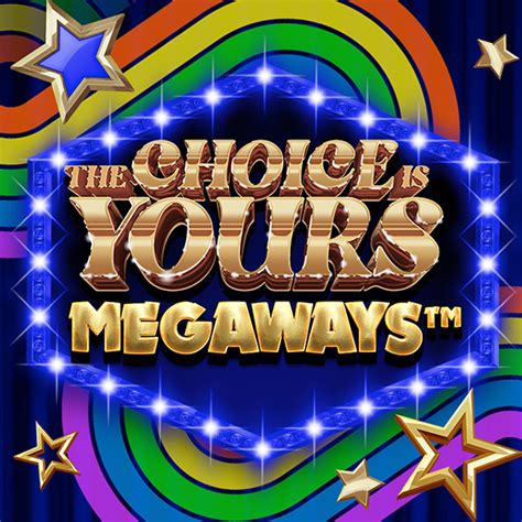 The Choice Is Yours Megaways Pokerstars