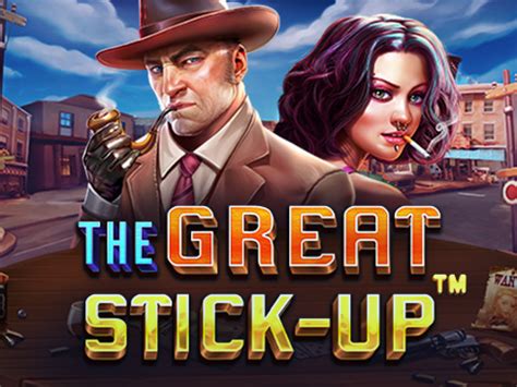 The Great Stick Up Bwin