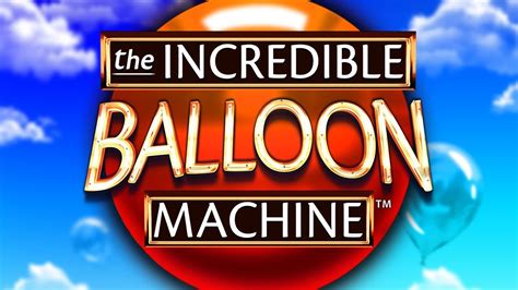 The Incredible Balloon Machine Sportingbet