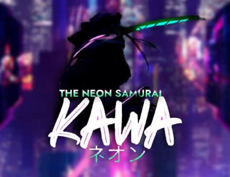 The Neon Samurai Kawa Bodog