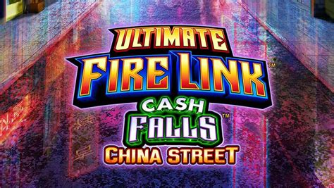 Ultimate Fire Link Cash Falls China Street 1xbet