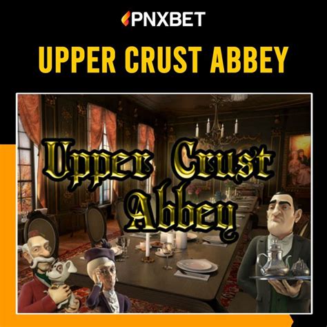 Upper Crust Abbey Betsul