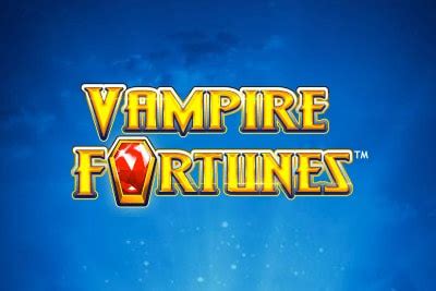 Vampire Fortunes Blaze