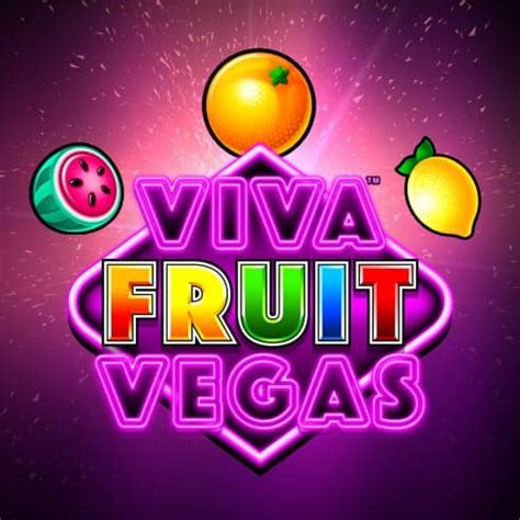 Viva Fruit Vegas Betfair