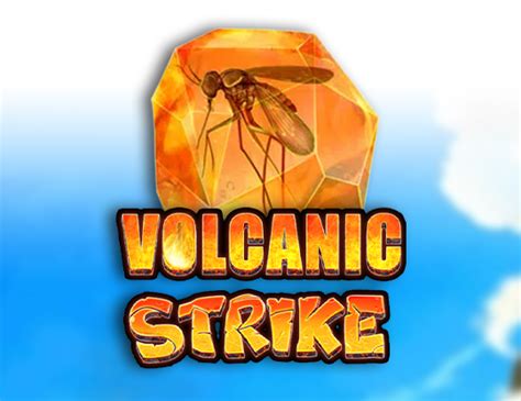 Volcanic Strike Betano