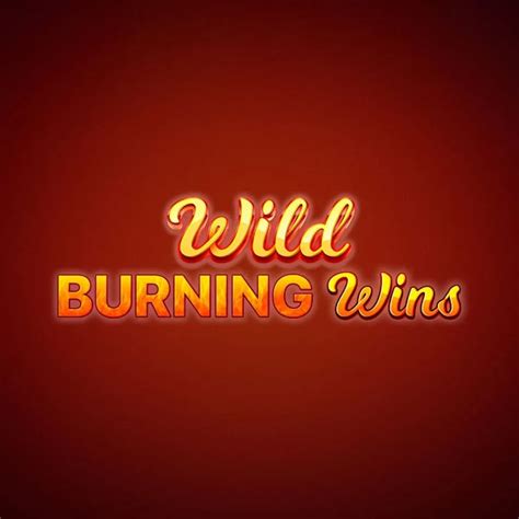 Wild Burning Wins 5 Lines Review 2024