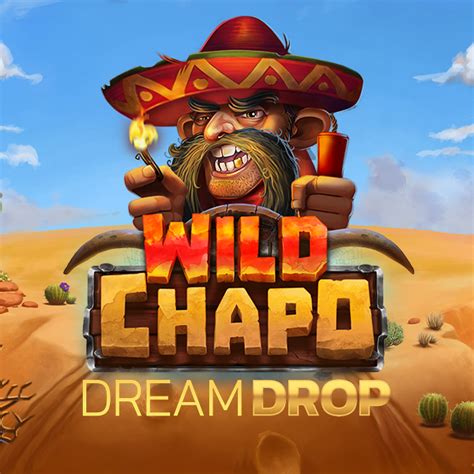 Wild Chapo Dream Drop Betsson