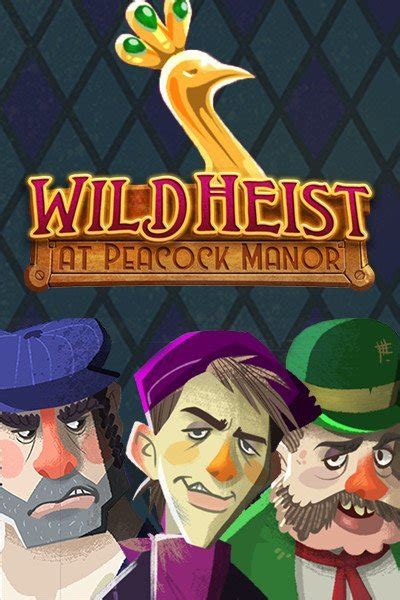 Wild Heist At Peacock Manor Bodog