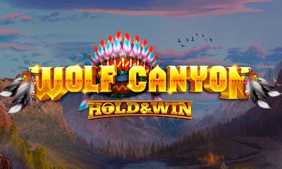 Wolf Canyon Hold And Win Review 2024